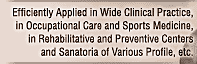 Efficiently Applied in Wide Clinical Practice, in Occuptional Care and Sports Medicine, in Rehabilitative and Preventive Centers and Sanatoria of Various Profile, etc.